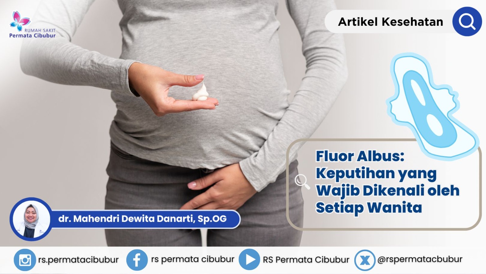 Fluor Albus: Keputihan yang Wajib Dikenali oleh Setiap Wanita