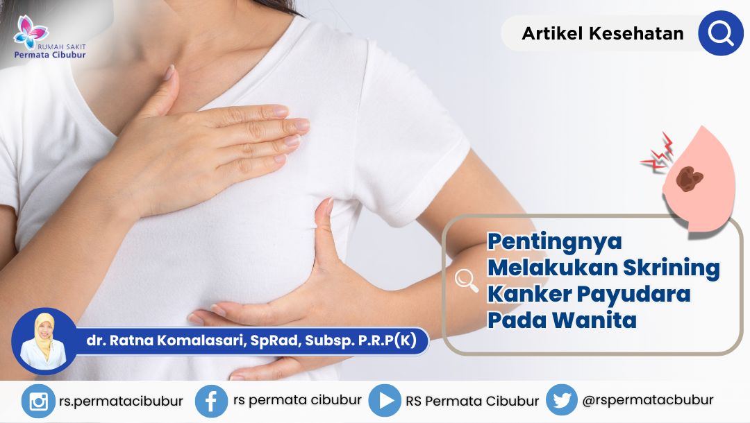 Pentingnya Melakukan Skrining Kanker Payudara Pada Wanita